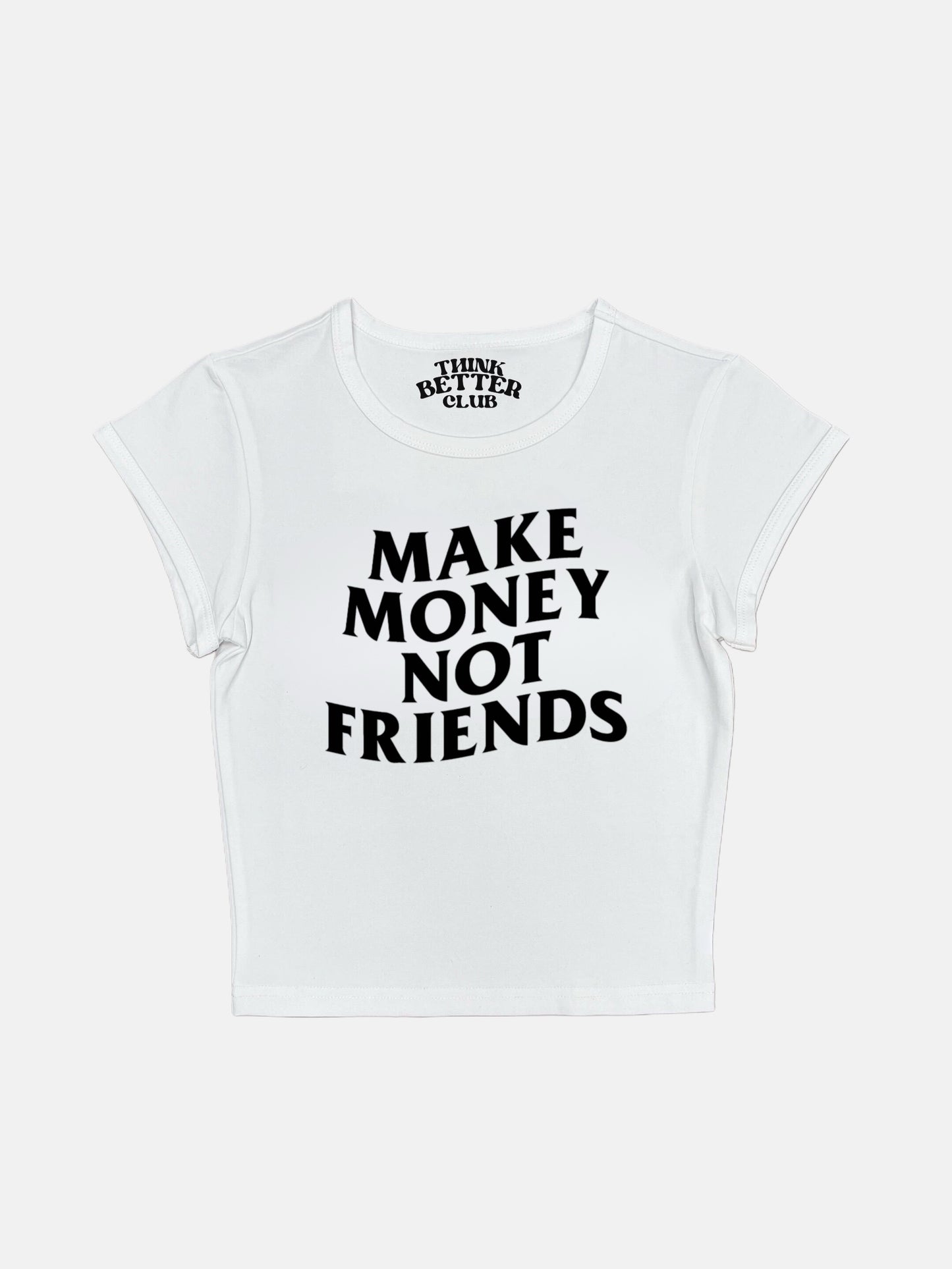 Make Money Not Friends Crop Top