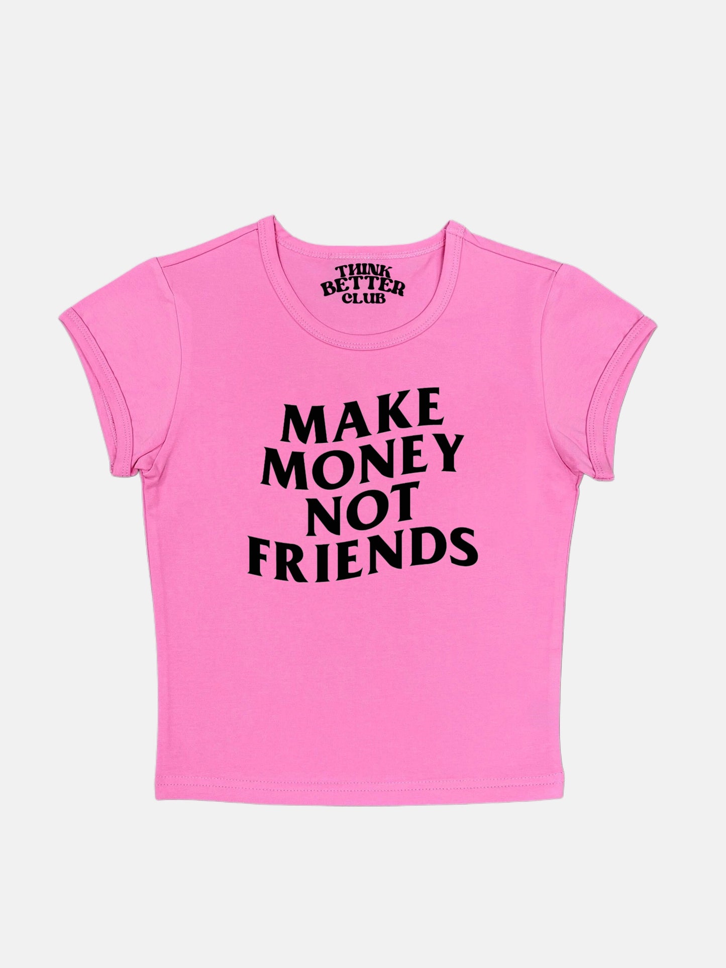 Make Money Not Friends Crop Top