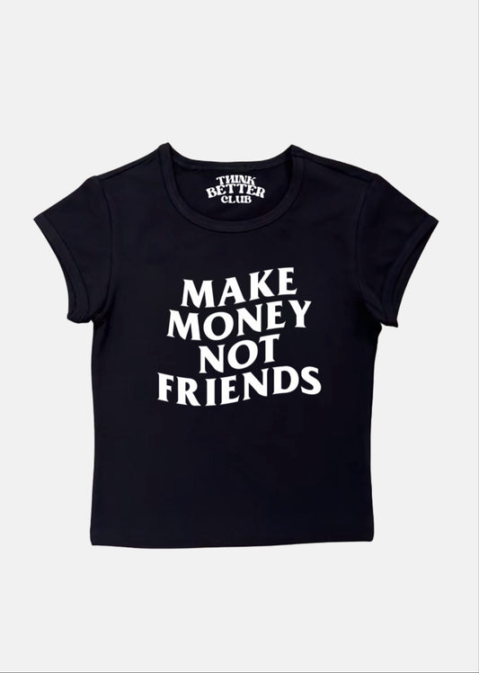 Make Money Not Friends Crop Top