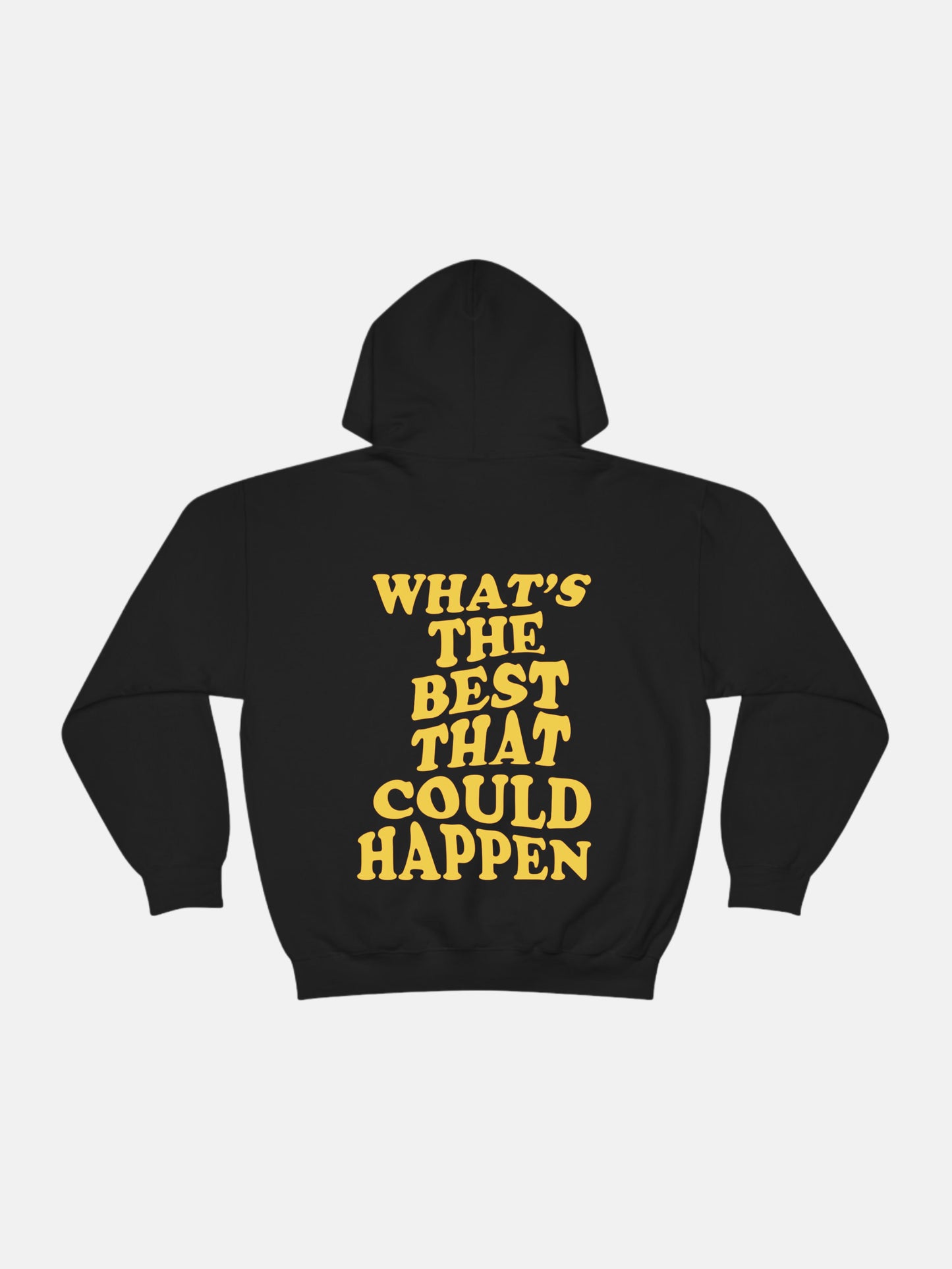 What's The Best That Could Happen Hoodie