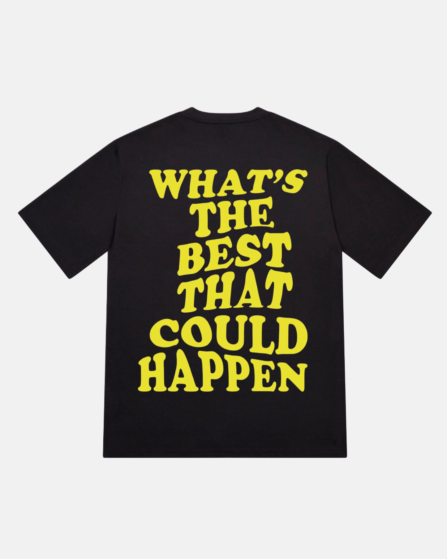 What's The Best That Could Happen T-Shirt